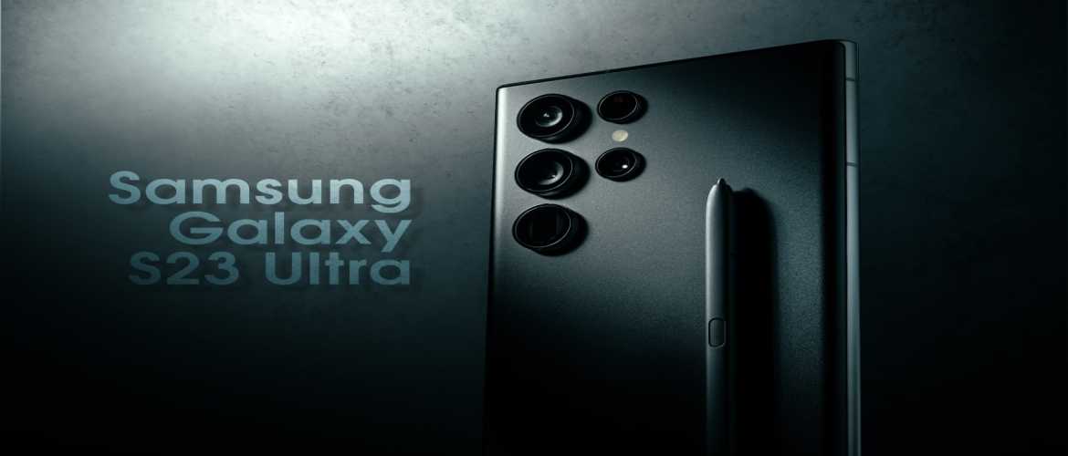 Samsung Galaxy S23 Ultra: The Ultimate Smartphone