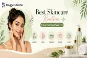 Best Skincare Routine for Indian Skin (2026 Guide)