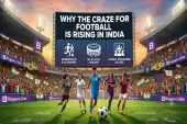 Why The Craze For Football Is Rising In India
