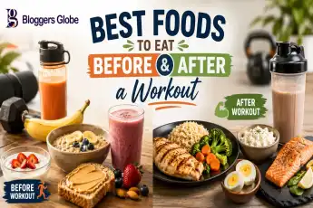 Best Foods to Eat Before and After a Workout