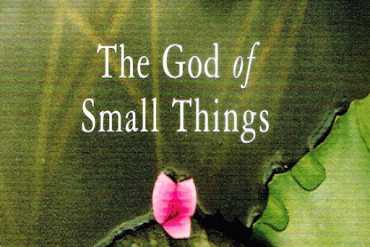 "The God of Small Things" by Arundhati Roy, A Must Read Classic