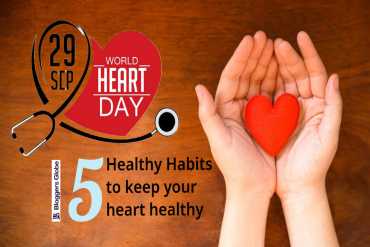 World Heart Day: 5 Healthy Habits to keep your Heart Healthy