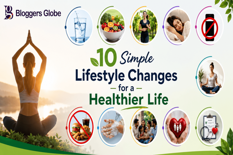 10 Simple Lifestyle Changes for a Healthier Life (Easy Habits That Make a Big Difference)