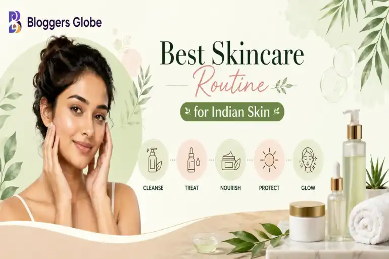 Best Skincare Routine for Indian Skin: A Complete Daily Guide