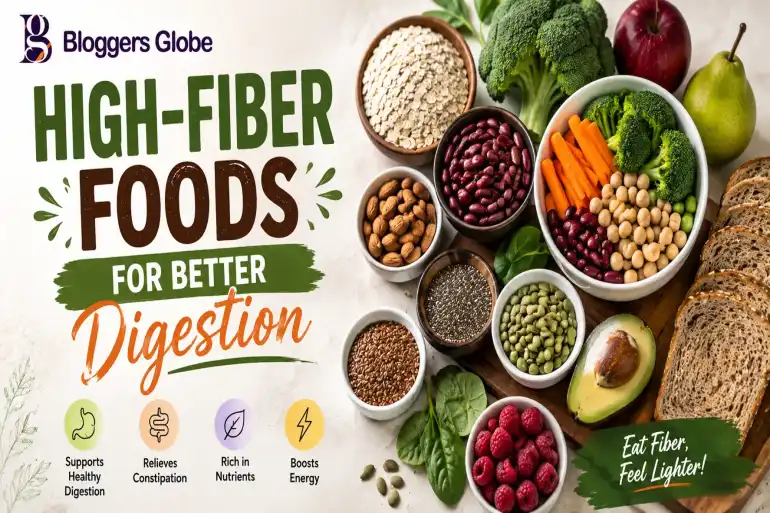 High-Fiber Foods for Better Digestion: 15 Healthy Foods to Add to Your Diet